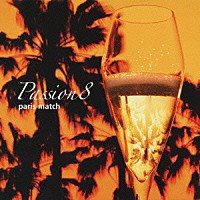 ｐａｒｉｓ　ｍａｔｃｈ「 Ｐａｓｓｉｏｎ８」