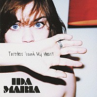 イーダ・マリア「 フォートレス・ラウンド・マイ・ハート」