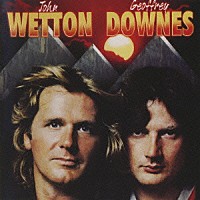 ジョン・ウェットン＆ジェフリー・ダウンズ「 ウェットン／ダウンズ」