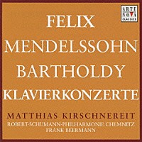 マティアス・キルシュネライト「 メンデルスゾーン：ピアノ協奏曲全集」