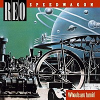 ＲＥＯスピードワゴン「 ホイールズ・アー・ターニン」