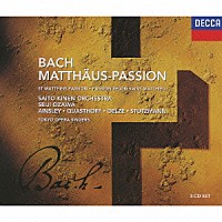 小澤征爾 サイトウ・キネン・オーケストラ「 Ｊ．Ｓ．バッハ：マタイ受難曲　ＢＷＶ２４４（全曲）」