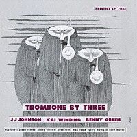 Ｊ．Ｊ．ジョンソン ベニー・グリーン カイ・ウィンディング「 トロンボーン・バイ・スリー　＋５」