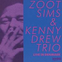 ズート・シムス＆ケニー・ドリュー・トリオ「 ライブ・イン・デンマーク」