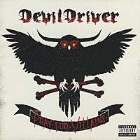 デヴィルドライヴァー「 プレイ・フォー・ヴィランズ」