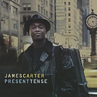 ジェームス・カーター「 プレゼント・テンス」