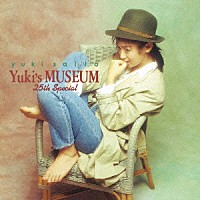 斉藤由貴「 Ｙｕｋｉ’ｓ　ＭＵＳＥＵＭ　２５ｔｈ　Ｓｐｅｃｉａｌ」