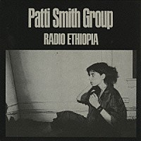 パティ・スミス・グループ「 ラジオ・エチオピア」