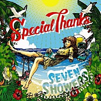 ＳｐｅｃｉａｌＴｈａｎｋｓ 「ＳＥＶＥＮ　ＳＨＯＷＥＲＳ」