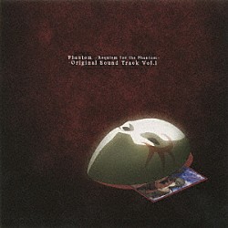 七瀬光 ＫＯＫＩＡ ＡＬＩ　ＰＲＯＪＥＣＴ「ＴＶアニメ『Ｐｈａｎｔｏｍ　～Ｒｅｑｕｉｅｍ　ｆｏｒ　ｔｈｅ　Ｐｈａｎｔｏｍ～』オリジナルサウンドトラックＶｏｌ．１」