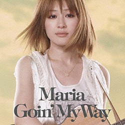 マリア「Ｇｏｉｎ’　Ｍｙ　Ｗａｙ」