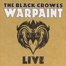 ザ・ブラック・クロウズ「ウォー・ペイント・ライヴ　～ライヴ・イン・Ｌ．Ａ　アット・ザ・ウィルターン」