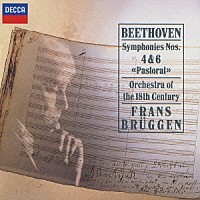 フランス・ブリュッヘン「 ベートーヴェン：交響曲第４番・第６番≪田園≫」