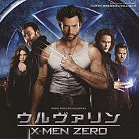 ハリー・グレッグソン＝ウィリアムズ「 オリジナル・サウンドトラック　ウルヴァリン　Ｘ－ＭＥＮ　ＺＥＲＯ」
