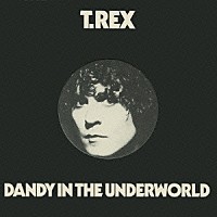 Ｔ．レックス「 地下世界のダンディ」