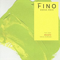 （オムニバス）「 フィーノ～ボサ・ノヴァ　ジョビン・ミーツ・ヴィニシウス」