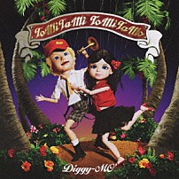 Ｄｉｇｇｙ－ＭＯ’ 「ＴｏＭｉＴａＭｉ　ＴｏＭｉＴａＭｏ」