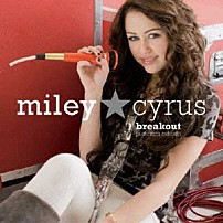 マイリー・サイラス 「ブレイクアウト　プラチナム・エディション」