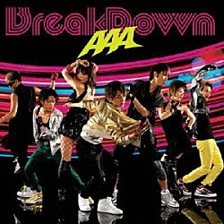 ＡＡＡ 西風雲「Ｂｒｅａｋ　Ｄｏｗｎ／Ｂｒｅａｋ　ｙｏｕｒ　ｎａｍｅ／Ｓｕｍｍｅｒ　Ｒｅｖｏｌｕｔｉｏｎ」