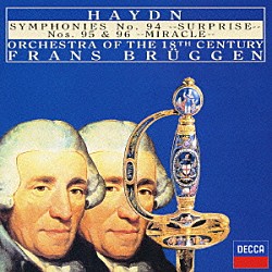 フランス・ブリュッヘン １８世紀オーケストラ「ハイドン：交響曲第９４番≪驚愕≫・第９５番・第９６番≪奇蹟≫」