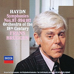 フランス・ブリュッヘン １８世紀オーケストラ「ハイドン：交響曲第９７番－第９９番・第１０２番」