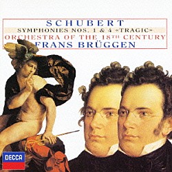 フランス・ブリュッヘン １８世紀オーケストラ「シューベルト：交響曲第１番・第４番≪悲劇的≫」