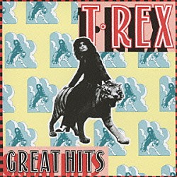 Ｔ．レックス「Ｔ．ＲＥＸ　グレイト・ヒッツ」