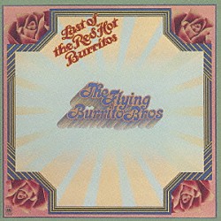 ザ・フライング・ブリトウ・ブラザーズ「ザ・ラスト・オブ・ザ・レッド・ホット・ブリトウズ　＋４」