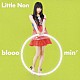 Ｌｉｔｔｌｅ　Ｎｏｎ「ｂｌｏｏｏｏｍｉｎ’」
