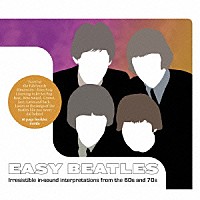 （オムニバス）「 Ｅａｓｙ　Ｂｅａｔｌｅｓ　Ｉｒｒｅｓｉｓｔｉｂｌｅ　Ｉｎ－Ｓｏｕｎｄ　Ｉｎｔｅｒｐｒｅｔａｔｉｏｎｓ　ｆｒｏｍ　Ｔｈｅ　６０ｓ　＆　７０ｓ」