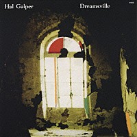 ハル・ギャルパー「 ドリームスヴィル」