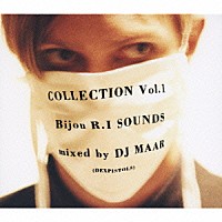 ＤＪ　ＭＡＡＲ「 ＣＯＬＬＥＣＴＩＯＮ　Ｖｏｌ．１　Ｂｉｊｏｕ　Ｒ．Ｉ　ＳＯＵＮＤＳ　ｍｉｘｅｄ　ｂｙ　ＤＪ　ＭＡＡＲ（ＤＥＸＰＩＳＴＯＬＳ）」