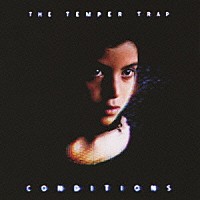 ザ・テンパー・トラップ「 コンディションズ」
