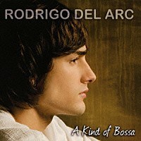 ホドリゴ・デル・アルク「 カインド・オブ・ボッサ」