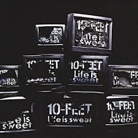 １０－ＦＥＥＴ「 Ｌｉｆｅ　ｉｓ　ｓｗｅｅｔ」