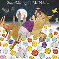 中原麻衣「 Ｓｗｅｅｔ　Ｍａｄｒｉｇａｌ」