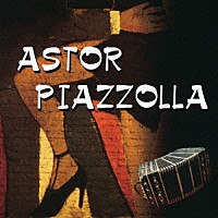 アストル・ピアソラ「 ベスト・オブ・アストル・ピアソラ」