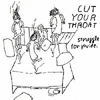Ｓｔｒｕｇｇｌｅ　Ｆｏｒ　Ｐｒｉｄｅ「 ＣＵＴ　ＹＯＵＲ　ＴＨＲＯＡＴ．」