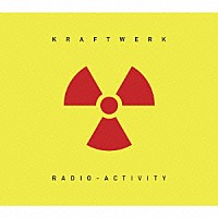 クラフトワーク「 放射能（ラジオ・アクティヴィティ）」
