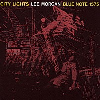 リー・モーガン「 シティ・ライツ」