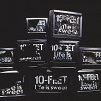 １０－ＦＥＥＴ 「Ｌｉｆｅ　ｉｓ　ｓｗｅｅｔ」
