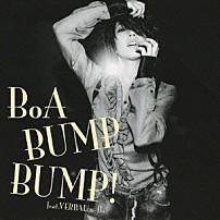 ＢｏＡ ＶＥＲＢＡＬ 「ＢＵＭＰ　ＢＵＭＰ！　ｆｅａｔ．ＶＥＲＢＡＬ（ｍ－ｆｌｏ）」
