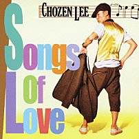 ＣＨＯＺＥＮ　ＬＥＥ 「Ｓｏｎｇｓ　Ｏｆ　Ｌｏｖｅ」