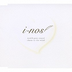 ｉ－ｎｏｓ「ｗｏｒｌｄ　ｇｏｅｓ　ｒｏｕｎｄ／ｃｈａｓｅ　ｔｏ　ｔｈｅ　ｗｉｎｄ」