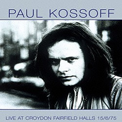 ポール・コゾフ「ＬＩＶＥ　ＡＴ　ＣＲＯＹＤＯＮ　ＦＡＩＲＦＩＥＬＤ　ＨＡＬＬＳ」