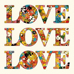 （オムニバス） 布袋寅泰 フジファブリック 坂本冬美 湯川潮音＋ＬＥＯ今井＋Ｊａｍｅｓ　Ｉｈａ 原田知世 吉井和哉 高橋幸宏「ＬＯＶＥ　ＬＯＶＥ　ＬＯＶＥ」