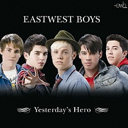 イーストウエスト・ボーイズ「イエスタデイズ・ヒーロー」