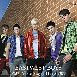 イーストウエスト・ボーイズ「イエスタデイズ・ヒーロー」