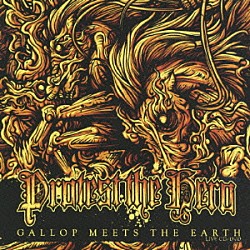 プロテスト・ザ・ヒーロー「Ｂｉｏｇｒａｐｈｙ～Ｇａｌｌｏｐ　Ｍｅｅｔｓ　Ｔｈｅ　Ｅａｒｔｈ」