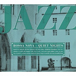 （オムニバス） ジョニー・ソマーズ エスター・フィリップス ポール・スミス ロイ・エアーズ セルジオ・メンデス ショーティー・ロジャース ハービー・マン「アイ・ラヴ　ジャズ　ボサノバ～「静かな夜はボサノバを」」